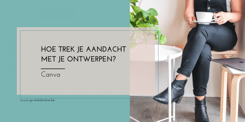 Hoe trek je aandacht met je ontwerpen?